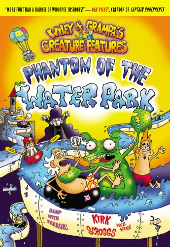 Wiley & Grampa #8: Phantom of the Waterpark (Wiley & Grampa's Creature Features) by Kirk Scroggs