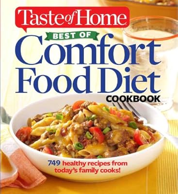 Taste of Home Best of Comfort Food Diet Cookbook: Lose weight with 749 recipes from today's family cooks!