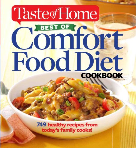 Taste of Home Best of Comfort Food Diet Cookbook: Lose weight with 749 recipes from today's family cooks! by Taste Of Home