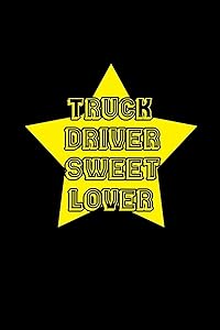 Truck Driver Sweet Lover: 110 Game Sheets - 660 Tic-Tac-Toe Blank Games | Soft Cover Book for Kids | Traveling & Summer Vacations | 6 x 9 in | 15.24 x 22.86 cm | Single Player | Funny Great Gift