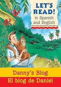 Danny's Blog/El blog de Daniel: Spanish/English Edition (Let's Read!) (Spanish Edition) by Rosa Maria Martin