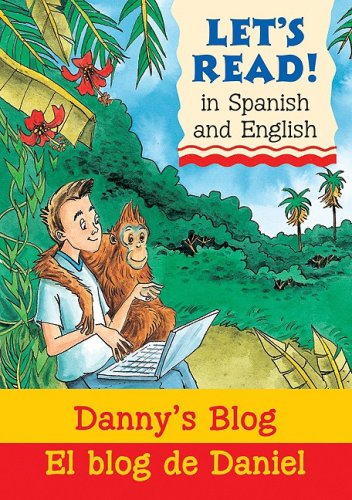 Danny's Blog/El blog de Daniel: Spanish/English Edition (Let's Read!) (Spanish Edition) by Rosa Maria Martin