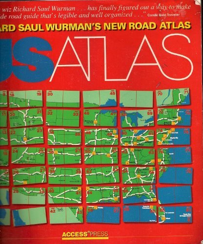 Richard Saul Wurman's New Road Atlas: U.S. Atlas by Richard Saul Wurman