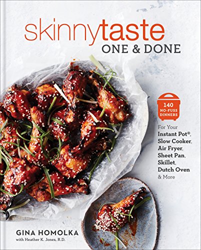 Skinnytaste One and Done: 140 No-Fuss Dinners for Your Instant Pot®, Slow Cooker, Air Fryer, Sheet Pan, Skillet, Dutch Oven, and More by Gina Homolka