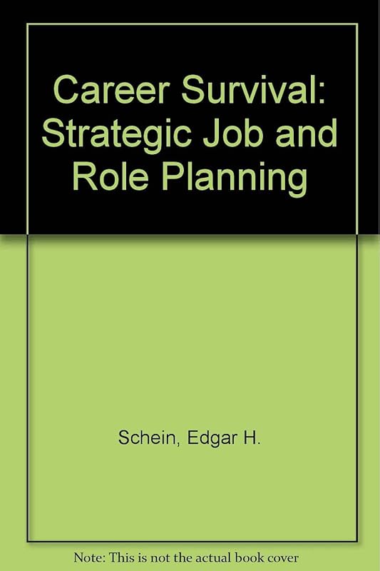 Career Survival: Strategic Job and Role Planning by Edgar H. Schein