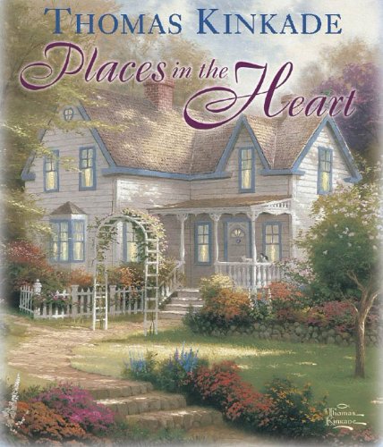 Places in the Heart by Thomas Kinkade