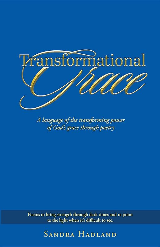 Transformational Grace by Sandra Hadland