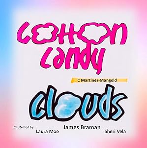 Cotton Candy Clouds: Art For Your Heart by C Martinez-Mangold