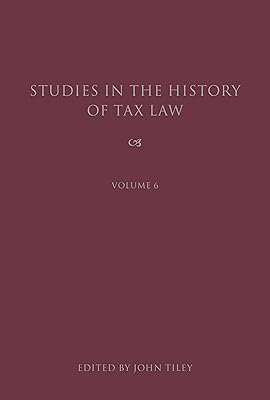 Studies in the History of Tax Law, Volume 6