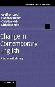 Change in Contemporary English: A Grammatical Study (Studies in English Language) by Geoffrey Leech