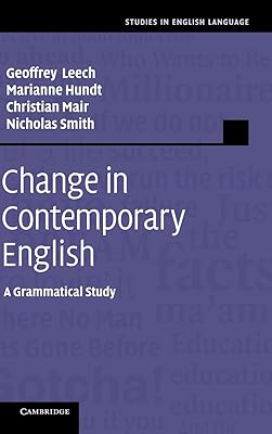 Change in Contemporary English: A Grammatical Study (Studies in English Language)