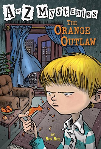 
The Orange Outlaw (A to Z Mysteries)  by   Ron Roy (Author), John Steven Gurney (Illustrator)