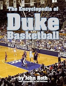 The Encyclopedia of Duke Basketball by John Roth