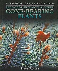 Redwoods, Hemlocks &amp; Other Cone-Bearing Plants