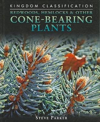 Redwoods, Hemlocks &amp; Other Cone-Bearing Plants