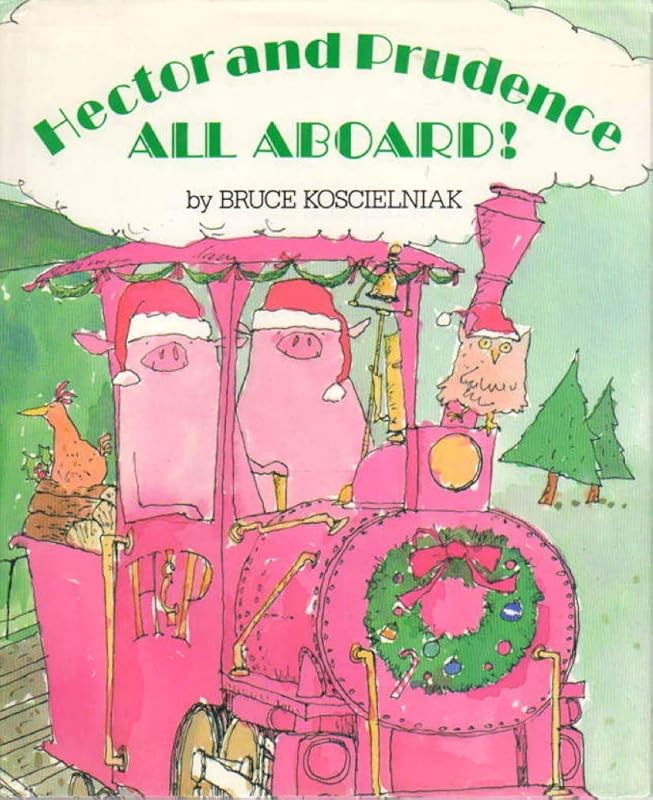 Hector and Prudence - All Aboard! by Bruce Koscielniak