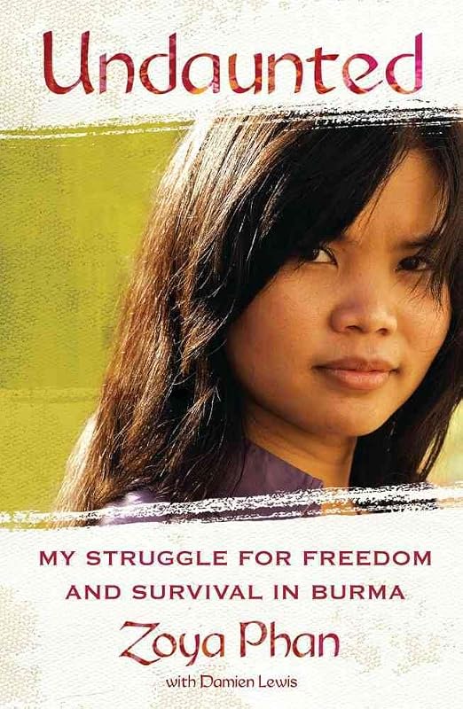 Undaunted: My Struggle for Freedom and Survival in Burma by Zoya Phan