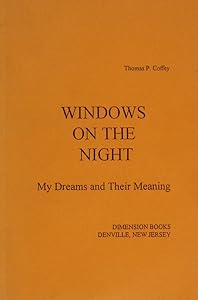 Windows on the Night: My Dreams & Their Meaning by Thomas P. Coffey