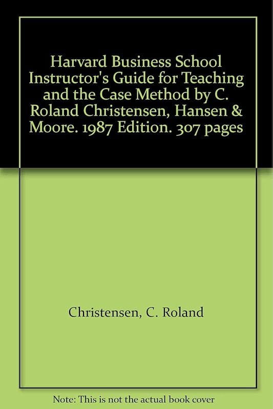 Teaching and the Case Method by C. Roland Christensen