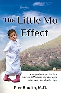 The Little Mo Effect: A surgeon’s compassion for a charismatic Moroccan boy transforms many lives—including her own by Pier Boutin M.D.