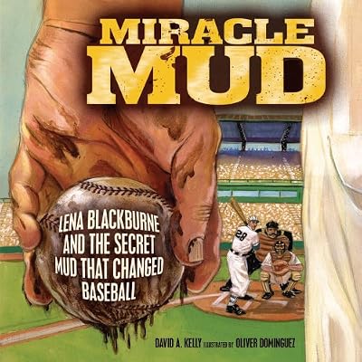 Miracle mud Lena Blackburne and the secret mud that changed baseball