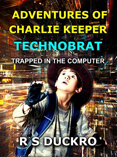 The Adventures of Charlie Keeper, Technobrat: Trapped In The Computer