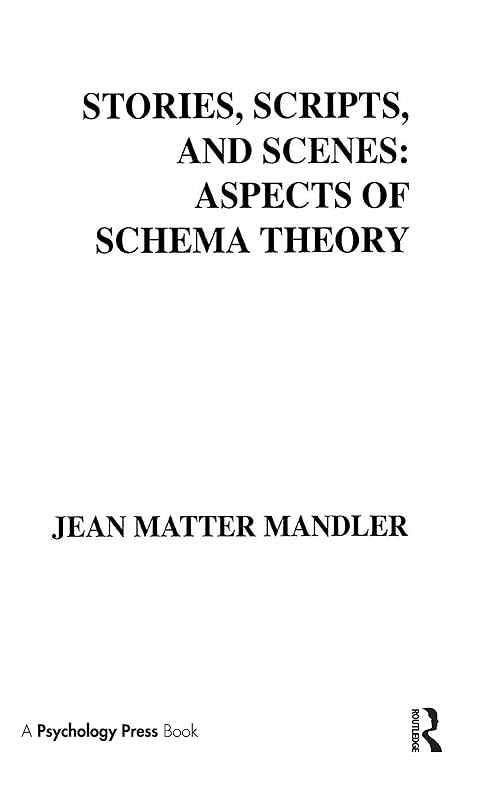Stories, Scripts, and Scenes: Aspects of Schema Theory (Distinguished Lecture Series) by J. M. Mandler