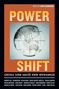 Power Shift: China and Asia's New Dynamics by David Shambaugh