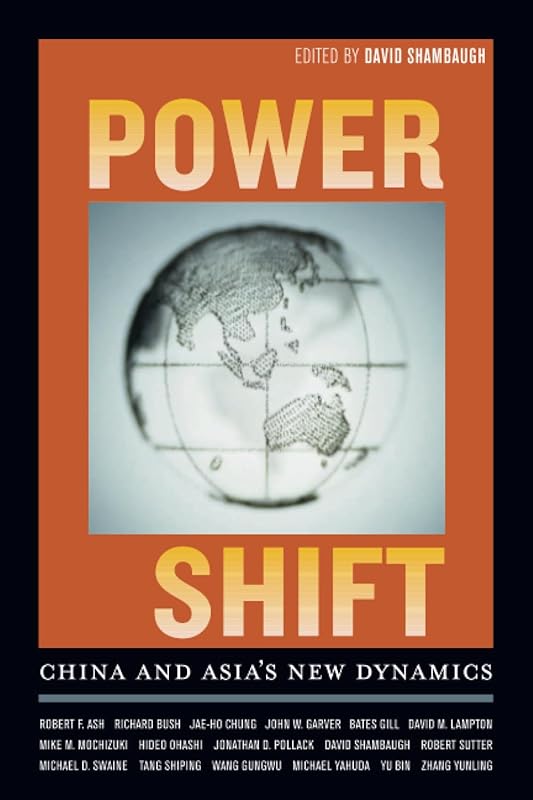 Power Shift: China and Asia's New Dynamics by David Shambaugh