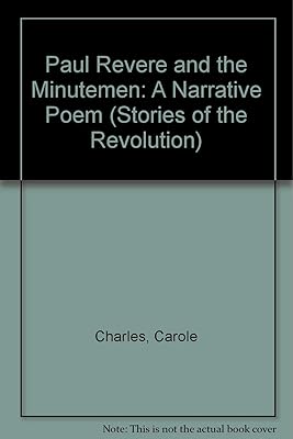 Paul Revere and the Minutemen: A Narrative Poem (Stories of the Revolution)