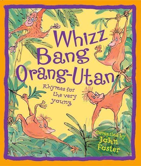 Whizz, Bang, Orang-Utan: Reissue by John Foster