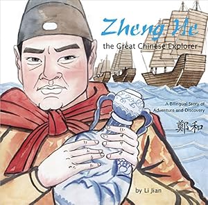 Zheng He, The Great Chinese Explorer: A Bilingual Story of Adventure and Discovery