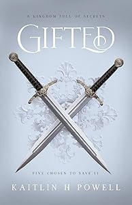 Gifted: The Gifted Saga #1 by Kaitlin H. Powell