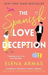 The Spanish Love Deception: A Novel (1) (The Love Deception Series) by Elena Armas