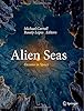 Alien Seas: Oceans in Space