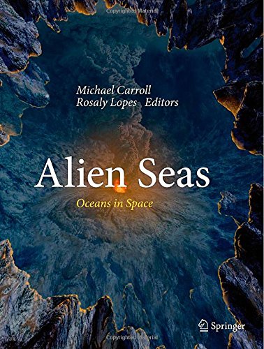 Alien Seas: Oceans in Space by Michael Carroll  (Editor),