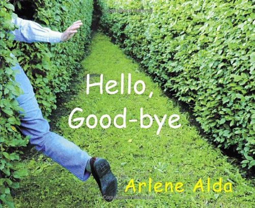 Hello, Good-bye by Arlene Alda