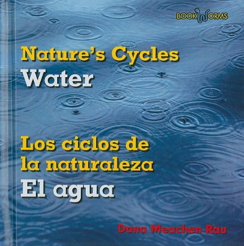 Water / El Agua (Bookworms: Nature's Cycles/ Bookworms: Los Ciclos De La Naturaleza) by Dana Meachen Rau