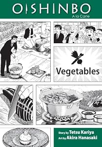 Oishinbo: &agrave; la Carte, Vol. 5: Vegetables