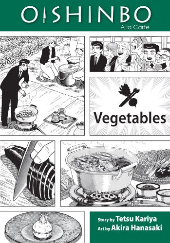 Oishinbo: &agrave; la Carte, Vol. 5: Vegetables by Tetsu Kariya