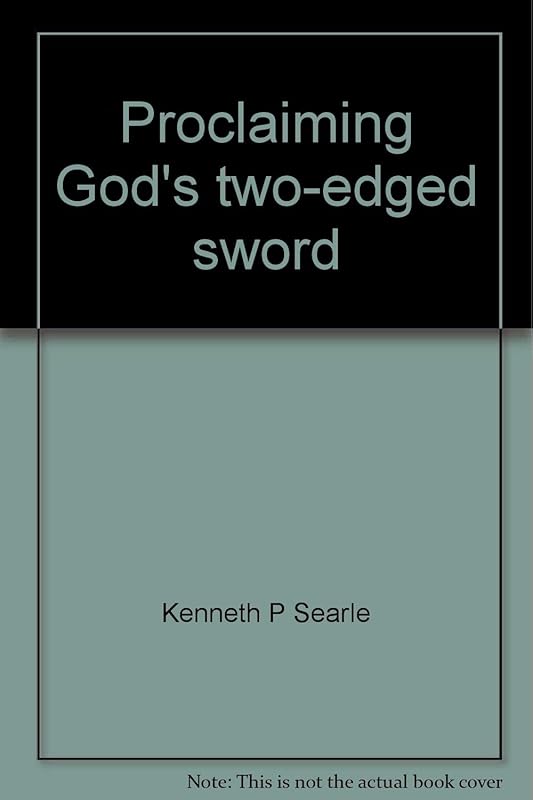 Proclaiming God's two-edged sword: A Biblical study in confrontational preaching by Kenneth P Searle