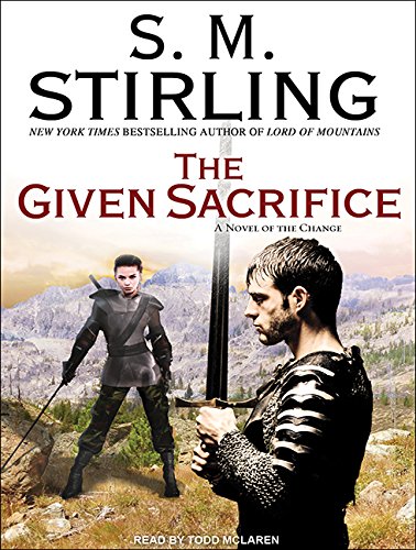 The Given Sacrifice by S. M. Stirling