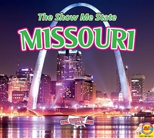 Missouri: The Show Me State