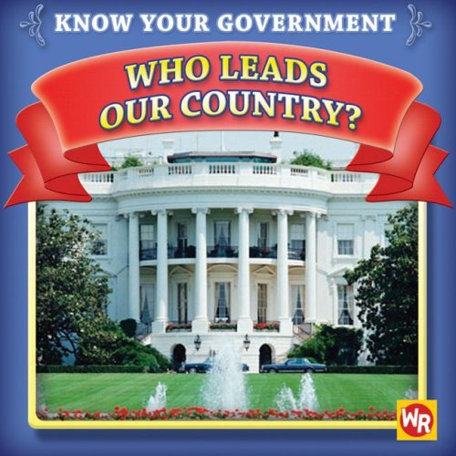 Who Leads Our Country? (Know Your Government) by Jacqueline Laks Gorman