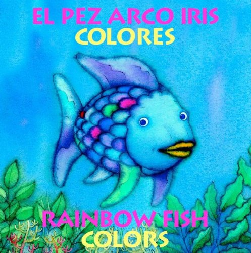 Rainbow Fish Colors/Colores (Bilingual) (Spanish and English Edition) by Marcus Pfister