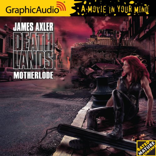 Deathlands 113: Motherlode by James Axler