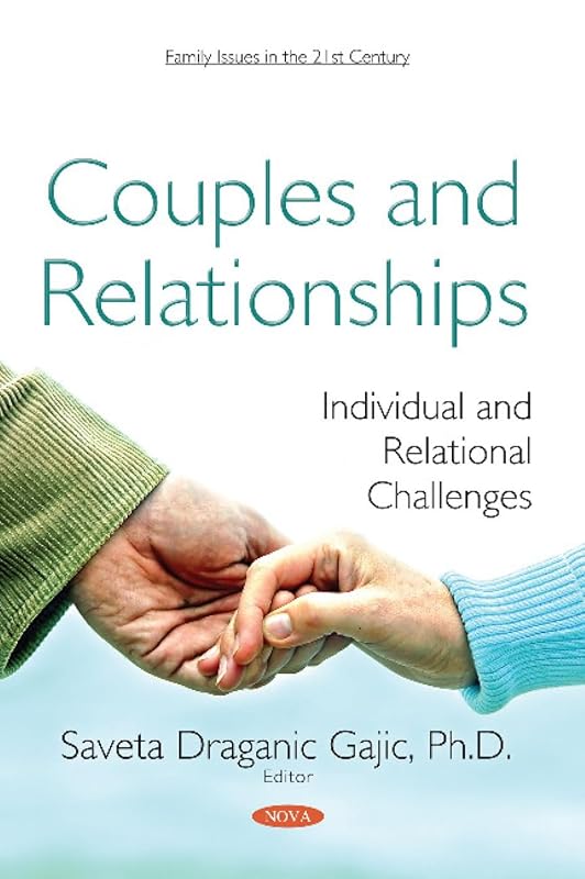 Couples and Relationships: Individual and Relational Challenges (Family Issues in the 21st Century) by Saveta Draganic Gajic