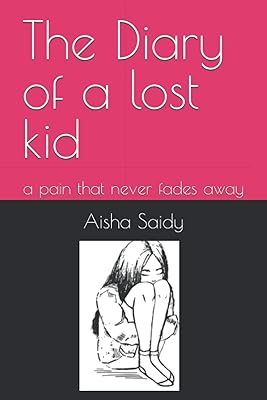 The Diary of a lost kid: a pain that never fades away