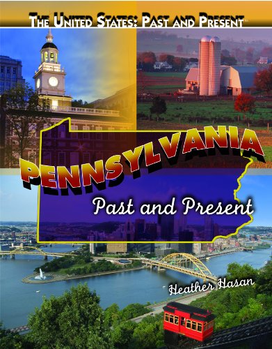 Pennsylvania: Past and Present by Heather Hasan