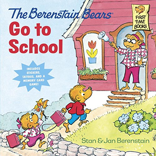 The Berenstain Bears Go To School by Stan Berenstain